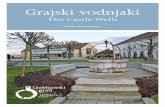 Grajski vodnjaki - Ljubljanski grad...Water Supply at the Ljubljana Castle Water is a necessity of life. It is used for drinking, cooking, bathing, washing dishes and clothes, and