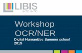 Workshop OCR/NER - KU Leuven · 2020-04-01 · Workshop OCR/NER Digital Humanities Summer school 2015 . Agenda • Introduction OCR • Introduction NER • Use case Succeed project