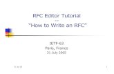 RFC Editor Tutorial -- “How to Write an RFC”ftp.cerias.purdue.edu/pub/doc/rfc/rfc-editor/tutorial63.pdf31 Jul 05 RFC Editor 4 Overview of this Tutorial Background: The RFC Series