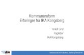 Kommunereform Erfaringer fra IKA Kongsberg · 2019-11-20 · Interkommunalt arkiv for Buskerud, Vestfold og Telemark IKS Kort om IKA Kongsberg • Stiftet av 14 kommuner i 1992 •