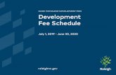 Development Fee Schedule...City of Raleigh Fee Schedule The City of Raleigh Fee Schedule outlines fees the City charges for services. Fees in this document are organized by City department