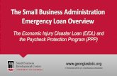 The Small Business Administration Emergency Loan Overview · (think of this as working capital). •Loans can be made based solely on credit scores. •The interest rate on EIDLs