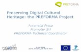 Preserving Digital Cultural Heritage: the PREFORMA Project · PREFORMA Project PREFORMA is a Pre-Commercial Procurement project co-funded by the European Commission under FP7-ICT