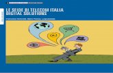 LE SFIDE DI TELECOM ITALIA SPECIALE: DIGITAL ......SPECIALE: DIGITAL SERVICES de sfida. Le tradizionali catene del valore vengono alterate, i modelli di business cambiano e si evol-vono.