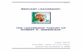 the leadership theory of robert K. greenleaf...Per Greenleaf, “The secret of institution building is to be able to weld a team of such people by lifting them up to grow taller than