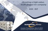 ASX : ELT · Creating a high-value, multi project tin company ASX : ELT Investor Presentation March 2019 Australian Energy & Minerals Conference, Brisbane