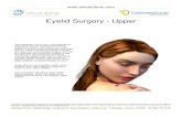 Eyelid Surgery - Upperfeel. Eyelid surgery, also known as blepharoplasty, may be performed on the upper eyelids, the lower eyelids, or both. Depending on your specific needs, your