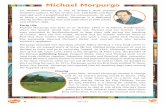 Michael Morpurgo - · PDF file Michael Morpurgo was born on 5th October 1943 in St Albans, Hertfordshire. When the Second World War broke out, Michael and his brother, Pieter, were
