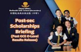 Post-sec Scholarships Briefing · outstanding results in their GCE ‘O’ Level Examinations • At least a B3 in Malay (Special Programme) or Bahasa Indonesia; • Have been successfully