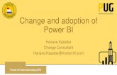 Change and adoption of Power BI - Power BI Gebruikersgroep · Change and adoption of Power BI Hanane Kassttar Change Consultant Hanane.Kassttar@motion10.com
