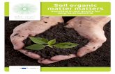 Soil organic matter matters - European Commission...Soil organic matter content is key for a healthy and high-quality soil. This brochure highlights methods to improve soil organic