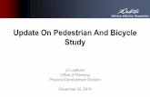 Update On Pedestrian And Bicycle Study · •Winter maintenance •Lighting for safety •Support facilities –Traffic: ADA compliance, signage, traffic control –Aesthetics Future