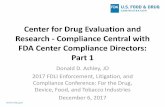 Center for Drug Evaluation and Research - Compliance ... · •First combination product WL that includes charges from CDER and CDRH •CDER considered compliance with all drug CGMP