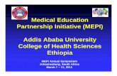 Medical Education Partnership Initiative (MEPI) Addis Ababa …docshare01.docshare.tips/files/9180/91800118.pdf · 2016-06-09 · Partnership Initiative (MEPI) Addis Ababa University