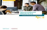 Innovation Districts - optus.com.au · competitiveness and innovation (reference section on ‘Understanding value proposition of Innovation Districts’). As Ikujiro Nonaka wrote