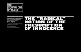 Arthur Rizer, OF INNOCENCE · the United States, it is difficult not to conclude that commitment to the presumption of innocence is a radical idea. Given the evidence of the enduring