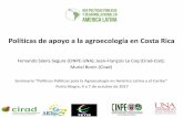 Politicas de agro-ecologia en costa rica · Ecológica (1997) Estrategia Agro 21 y PFPAS (2005) Políticas e Instrumentos disponibles a ... Beneficios Ambientales a la agricultura