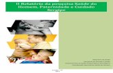 II Relatório da pesquisa Saúde do Homem, Paternidade e Cuidado · 2020-03-19 · outros e se preparem para o exercício de uma paternidade ativa. Dessa forma, a Coordenação Nacional