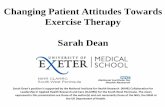 Changing Patient Attitudes Towards Exercise Therapy Sarah Dean … · 2015-06-22 · Changing Patient Attitudes Towards Exercise Therapy Sarah Dean Sarah Dean’s position is supported