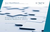 Emerging Europe: M&A Report 2011 DealWatch... · 2017-06-01 · Dear Readers, We are delighted to launch “Emerging Europe: M&A Report 2011” which has been co-authored by CMS and