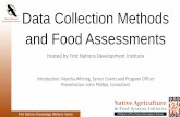 Data Collection Methods and Food Assessments...Data Collection Methods and Food Assessments Hosted by First Nations Development Institute Introduction: Marsha Whiting, Senior Grants
