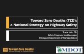 Toward Zero Deaths (TZD): a National Strategy on Highway Safetyctt.mtu.edu/sites/ctt/files/resources/cew2015/day2/10... · 2015-08-31 · Toward Zero Deaths (TZD): a National Strategy