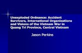 Unexploded Ordnance: Accident Survivors, International ... · PDF file Deolalikar, Anil B.,“Access to Health Services by the Poor and the Non-Poor: The Case of Vietnam”, Journal