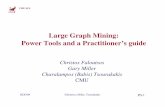 Large Graph Mining: Power Tools and a Practitioner’s guidechristos/TALKS/09-KDD-tutorial/foils-pdf/... · 2009-06-01 · KDD'09 Faloutsos, Miller, Tsourakakis P0-3 CMU SCS Graphs