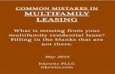 MULTIFAMILY LEASING - · PDF file 2019-03-12 · COMMON MISTAKES IN MULTIFAMILY LEASING What is missing from your multifamily residential lease? Filling in the blanks that are not