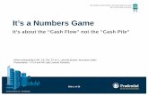 It’s a Numbers Game It’s about the “Cash Flow” not the ... · Slide 1 of 39 0246019-00012-00 Ed.05/2016 It’s a Numbers Game It’s about the “Cash Flow” not the “Cash