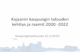 Kajaanin kaupungin talouden kehitys ja raamit 2020 -2022 · Loiste Oy:n osakekauppa: Luovutusvoitto 120 000. 17 . Luonnos raamin perusteista 2020 Tulojen kehitys Tavoitteena inflaatiokehityksen