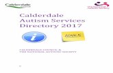 Calderdale Autism Services Directory 2017 · 2017-07-24 · The Calderdale Autism Services Directory is a holistic document which provides information about groups and organisations