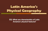 Latin America’s Physical Geography...We are going to create a class “quilt” of Latin America’s physical features! On your sheet of construction paper, please include the following: