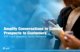 Amplify Conversations to Convert Prospects to Customers · special session during or after the event. It could be a webinar, an online chat session, a conference call or a face-to-face