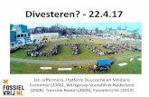 Divesteren? - 22.4 - Laudato Si · Divesteren? - 22.4.17 Jan Juffermans, Platform Duurzame en Solidaire Economie (2006), Werkgroep Voetafdruk Nederland (2008), Transitie Boxtel (2009),
