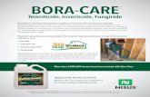 Bora-Care Specimen rev05-12Bora-Care Specimen Label • page 1 Termiticide, Insecticide and Fungicide Concentrate For the Prevention and Control of: • Subterranean Termites • Formosan