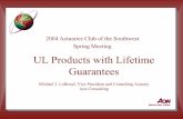 ACSW-Spring-2004 UL Products with Lifetime Guarantees- UL Products with Lifetime Guarantees.pdf · PDF file 2004 Actuaries Club of the Southwest Spring Meeting UL Products with Lifetime