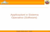 Applicazioni e Sistema Operativo (Software) · informazioni al sistema operativo i programmi applicativi gestiscono l'hardware solo attraverso il sistema operativo stesso. Bogdan
