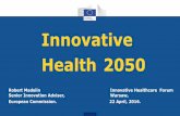 Innovative Health 2050 - OSOZ€¦ · gap by 2020 150 Million subscriptions fixed Broadband 130 mobile subscriptions per 100 people ICT drives 1/3rd EU GDP growth 1995-2007 2.4% of