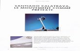 SANTIAGO CALATRA V A, LE MOUVEMENT COMME ...Santiago Calatrava n'utilise ni equerre ni rapporteur. C'est moyennant un tracé solide et expressif -témoin de la spon tanéité-, avec
