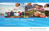 LIFE CARE planning - Kaiser Permanente...care decisions that he or she believes to be in my best interest, considering what he or she knows about my personal values.* This form serves