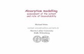 Absorption modelling - University of Warwick...Absorption modelling assessment of the extent and rate of bioavailability Michael Weiss Martin Luther University Halle-Wittenberg michael.weiss@medizin.uni-halle.deD