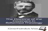 The Doctrine of the Covenant in Reformed Theology€¦ · The Doctrine of the Covenant in Reformed Theology by Geerhardus Vos At present there is general agreement that the doctrine