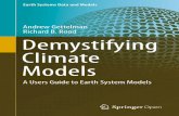 Andrew Gettelman Richard B. Rood Demystifying …...A Users Guide to Earth System Models Andrew Gettelman National Center for Atmospheric Research Boulder USA Richard B. Rood Climate