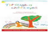 Through a child eye · 2015-10-29 · Through a child, eye Children’s Experience of Family Violence & Homelessness A ProjECt INIt IA tED BY tHE HumE CHIl DrEN’s rEsourCE ProgrA
