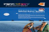 Of cial Operator for Rann Utsav White Rann Resort · The White Rann at Dhordo is a must-see nature’s creation, giving one and all a completely out-of-the-world experience. Tent/bhunga