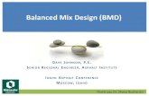 Balanced Mix Design (BMD) · Clifford Richardson, New York Testing Company •Surface sand mix: 100% passing No. 10, 15% passing No. 200, 9 to 14% asphalt •Asphaltic concrete for