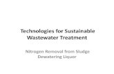 Technologies for Sustainable Wastewater Treatment · Technologies for Sustainable Wastewater Treatment Nitrogen Removal from Sludge Dewatering Liquor . March 20, 2012 WATERCON 2012