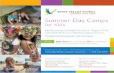 Summer Day Ca ... Summer Day Camps for Kids Weekly camps running from July 3 - August 31 for Little Kids (3-5 yrs) or Big Kids (ages 6-12 yrs). Flexible hours between 7am and 6pm.