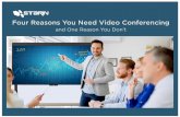 Four Reasons You Need Video Conferencing the name video conferencing should carry a new, more accurate moniker of “video collaboration” or even broadly “video communication”,